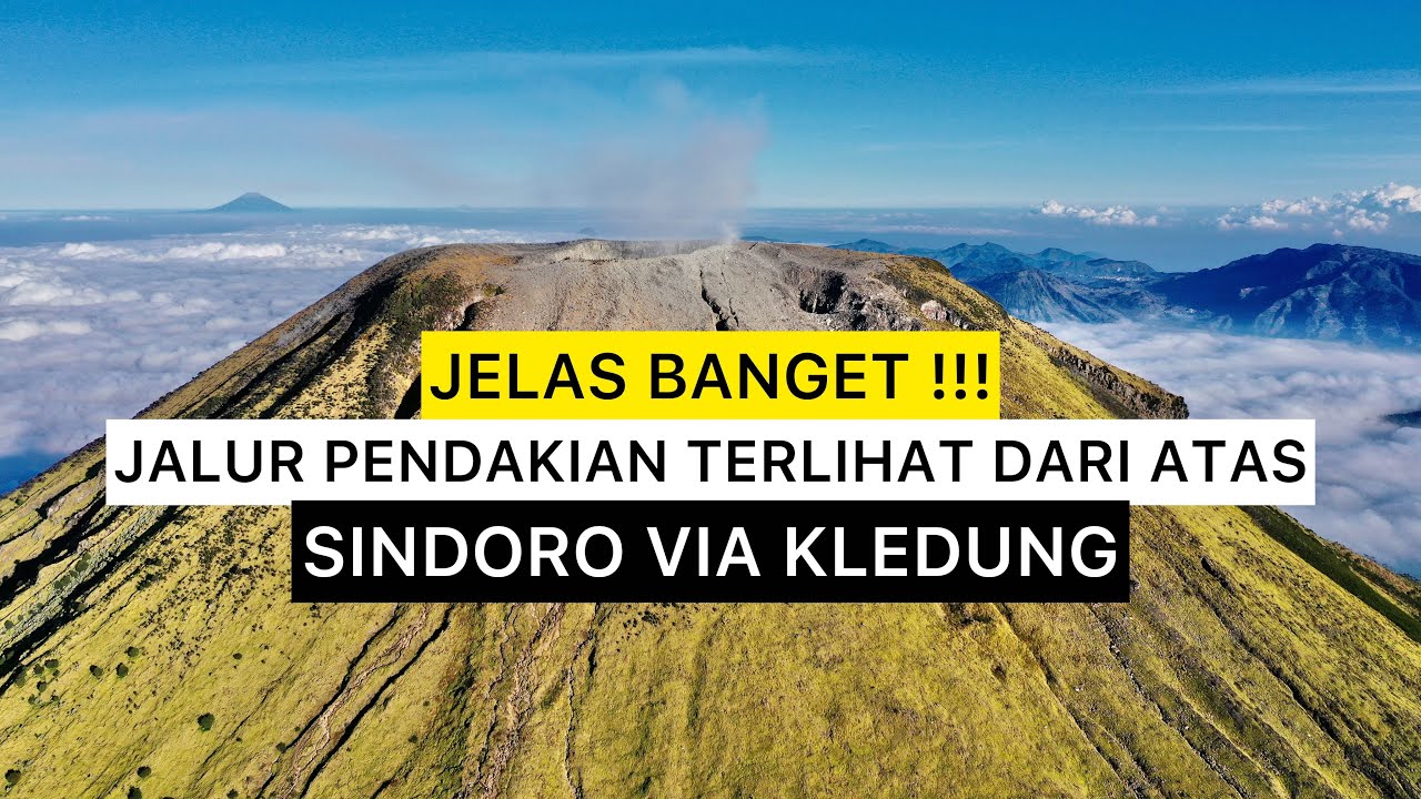 FULL FOTO VIDEO  DRONE JALUR PENDAKIAN GUNUNG SINDORO VIA KLEDUNG