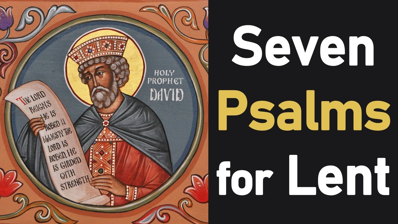 Prayer for Lent: The 7 Penitential Psalms