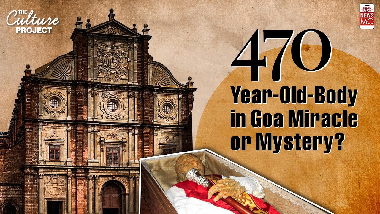 470-Year-Old Saint&rsquo;s Body in Goa: Miracle or Mystery? | The Culture Project
