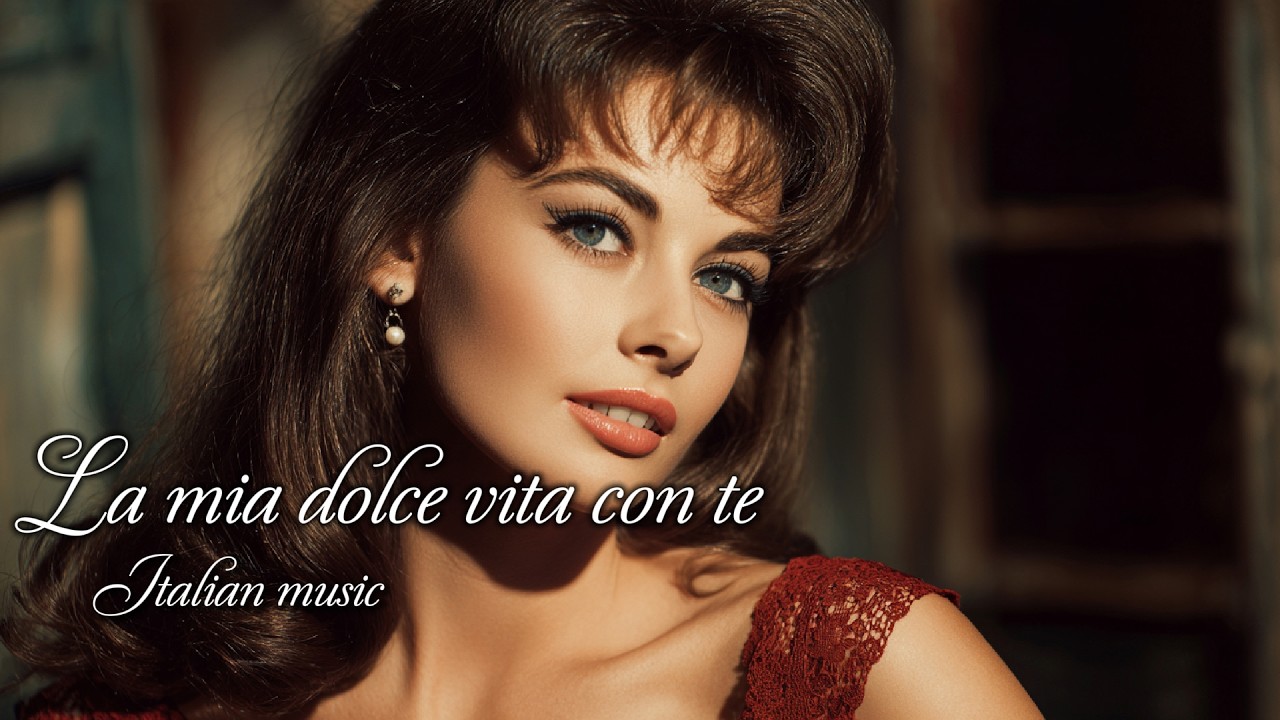 La Mia Dolce Vita Con Te 🌹 | 1960s Italian Romance & Vintage Love Songs