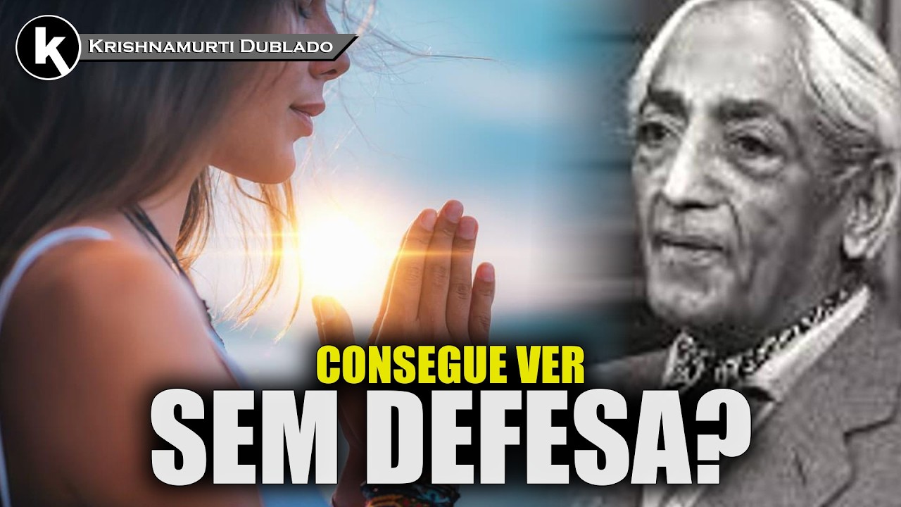 VOCÊ É CAPAZ DE SE ENCARAR , KRISHNAMURTI DUBLADO