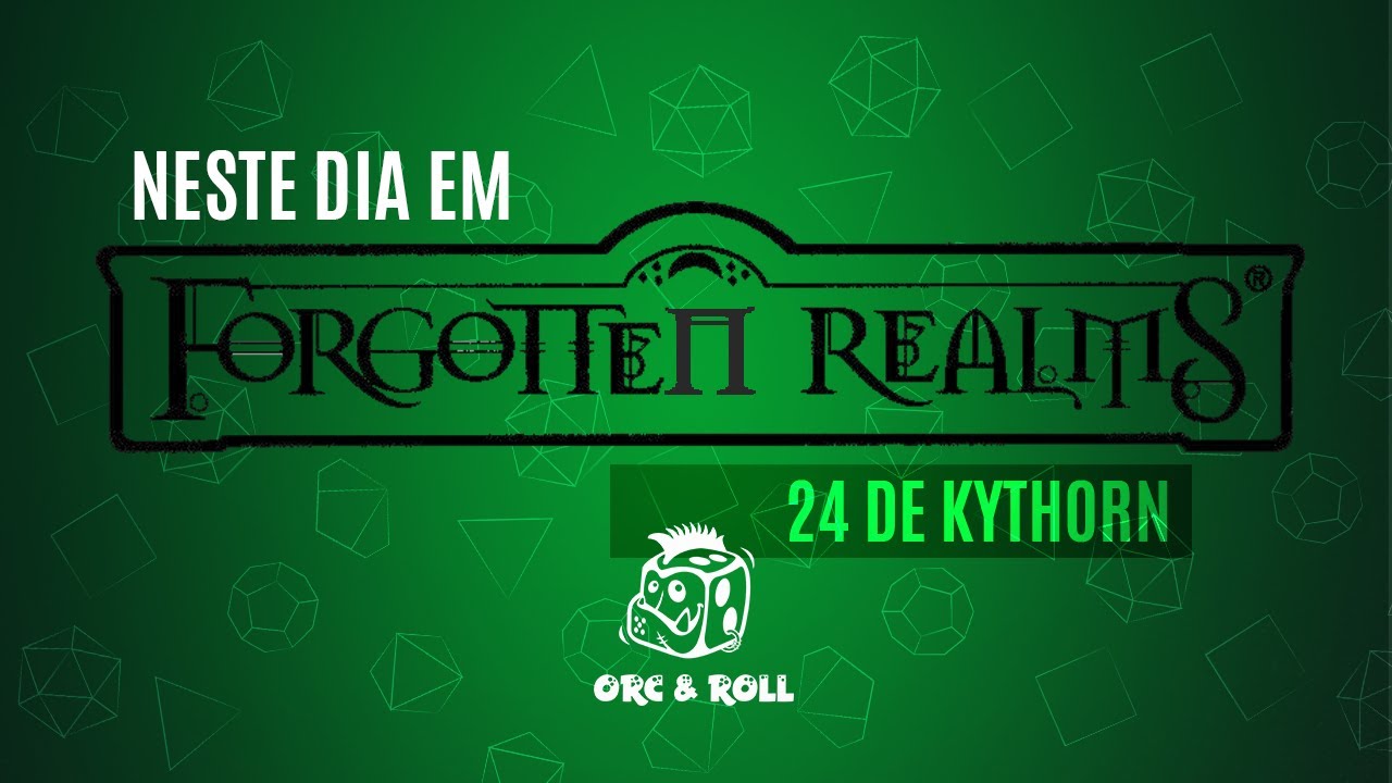 Neste dia em Forgotten Realms - 24 de Kythorn