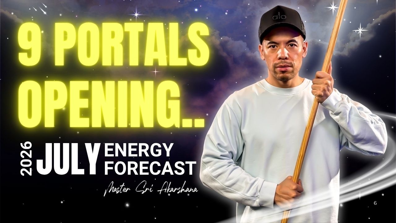 9 Portals are Opening Now.. Everything You NEED to Know! [July 2026 Energy Forecast]