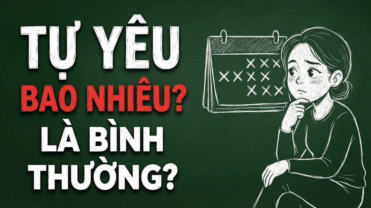 “Tự Yêu”: Bao Nhiêu Lần Là “Bình Thường”? (Góc Nhìn Tâm Lý)