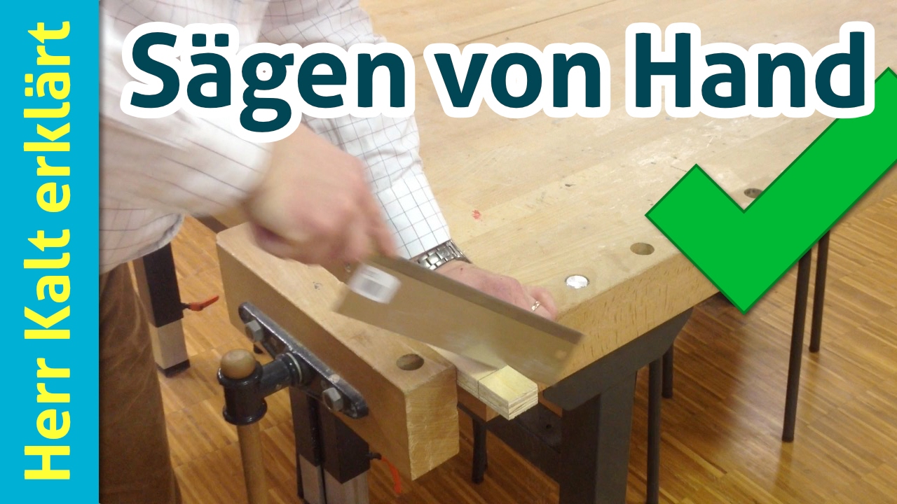 Richtig s&auml;gen &ndash;&nbsp;Anleitung f&uuml;r das S&auml;gen von Hand