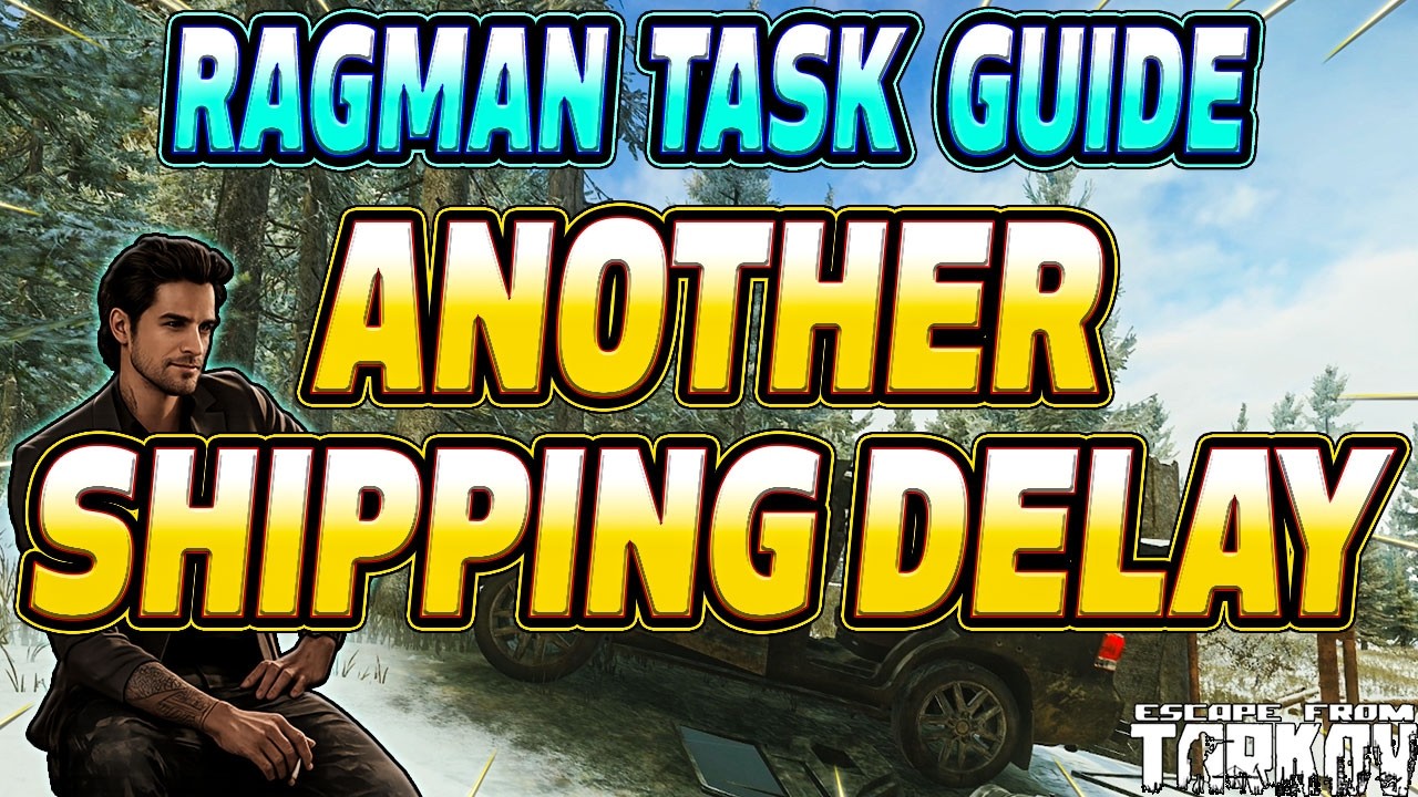 Очередная задержка доставки &mdash; Руководство по выполнению задания Рагмана &mdash; Побег из Таркова