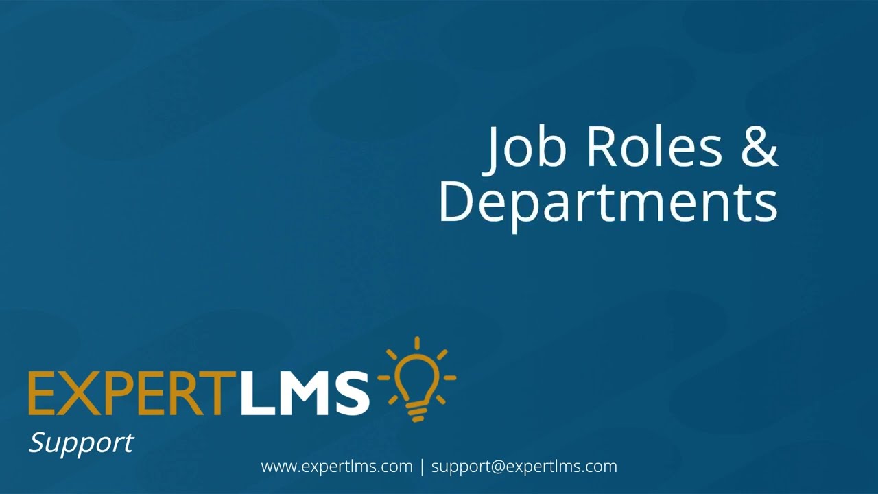 Expert LMS Support   Job Roles & Departments