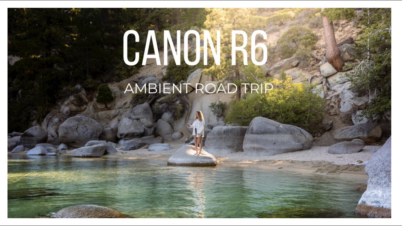 CANON EOS R6 | RF 35mm f1.8  | Clog | Cinematic | NOT Clog3 | Lake Tahoe | 4k