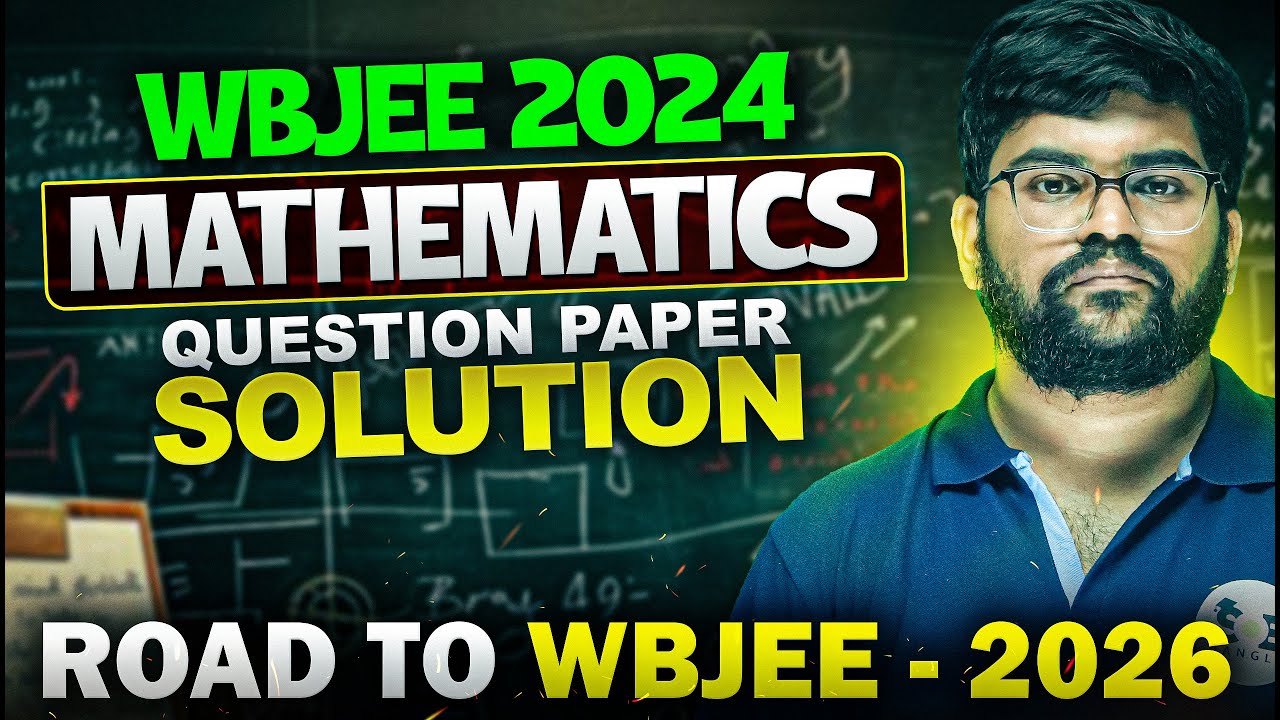 WBJEE Mathematics 2024 FULL Question Paper Solution | PYQ Solve