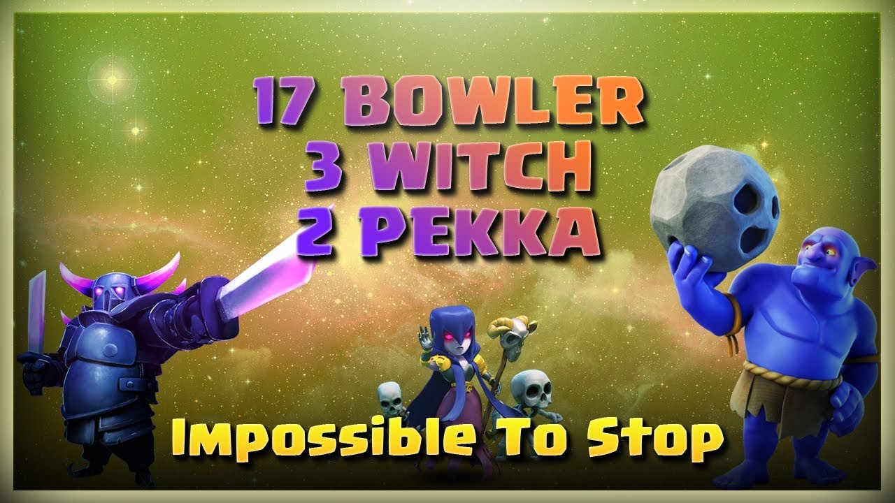 17 Bowler+ 3 Witch+ 2 Pekka= Impossible to Stop | TH11 War Strategy #194 | COC 2018 |