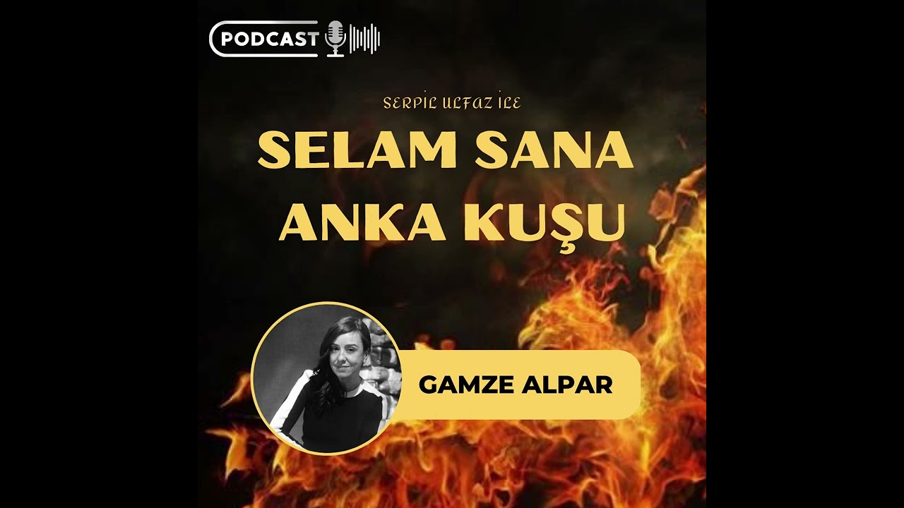 SELAM SANA ANKA KUŞU / 2. BÖLÜM GAMZE ALPAR