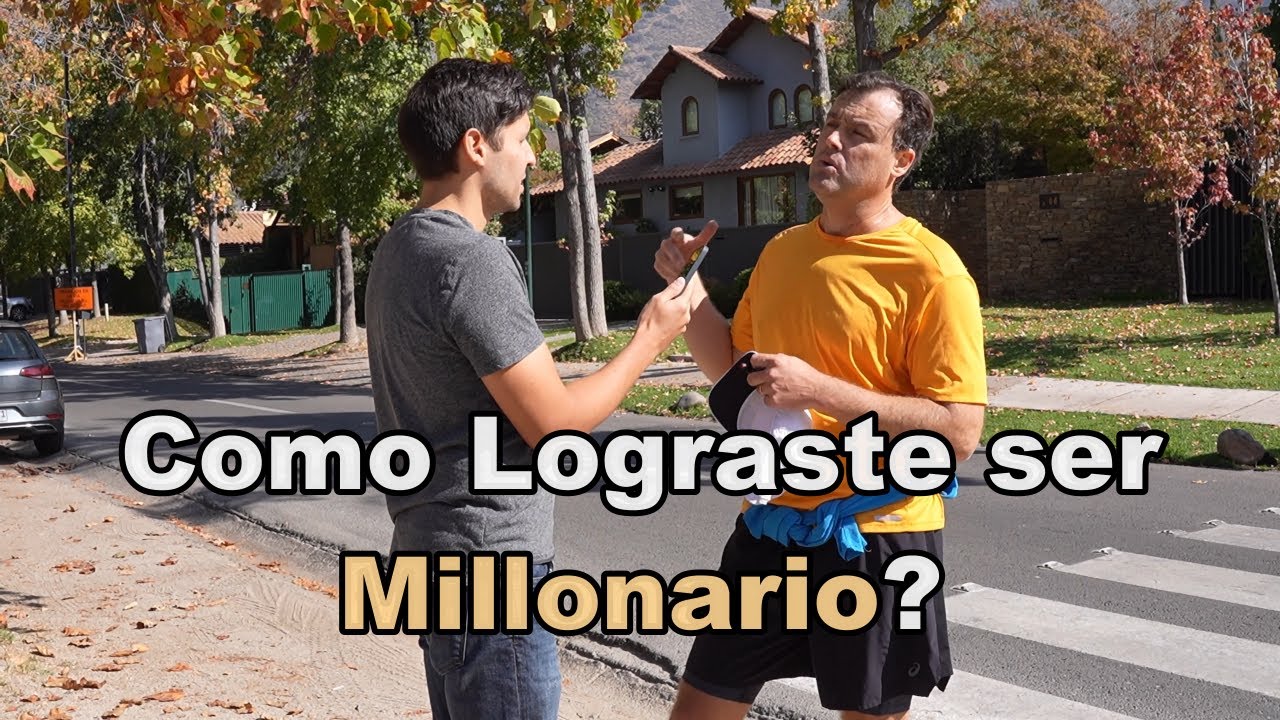 Preguntandole a Millonarios en Chile como lograron ser Millonarios
