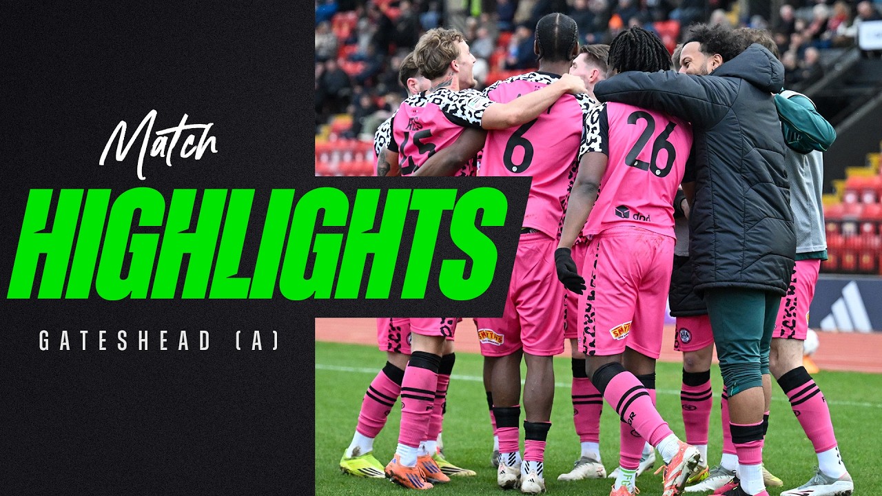 Match Highlights | Gateshead 0-2 Forest Green