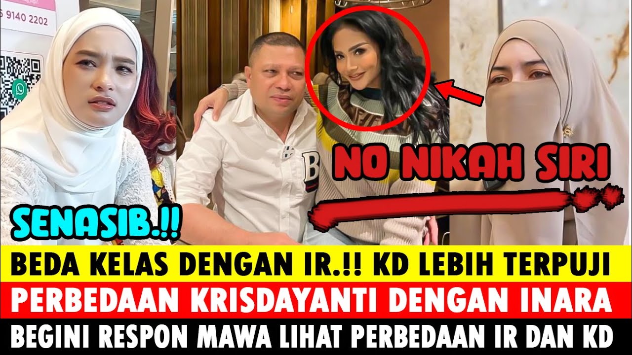 SENASIB !! KD LEBIH TERPUJI, RESPON MAWA PERBEDAAN INARA RUSLI DAN KRISDAYANTI, TIDAK ADA NIKAH SIRI