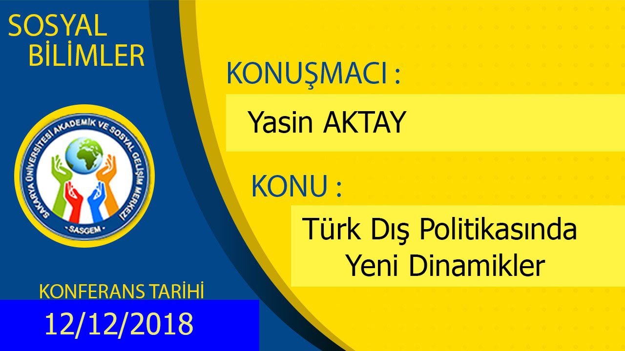 Türk Dış Politikasında Yeni Dinamikler, Yasin Aktay, 12 Aralık 2018 Çarşamba