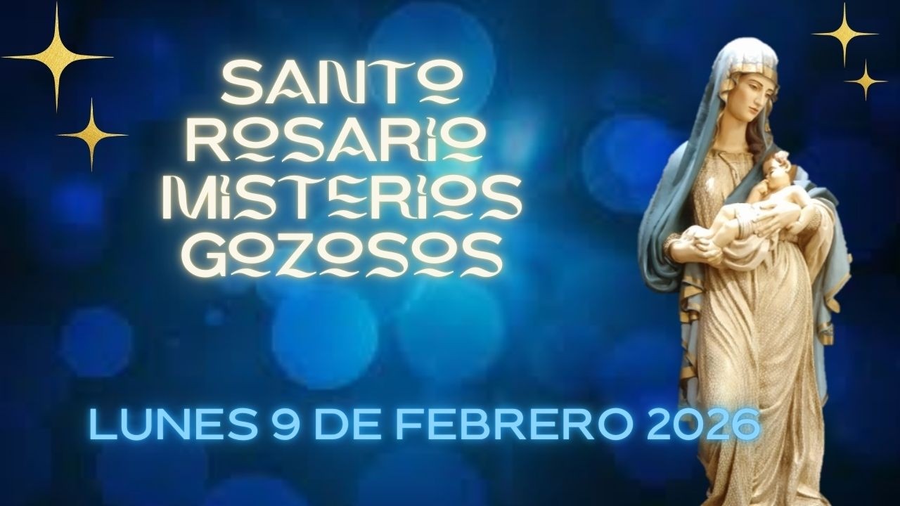 Santo Rosario Lunes 9 de Febrero 2026 Misterios Gozosos