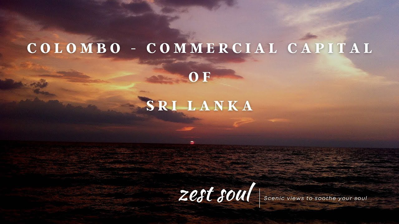 Colombo - Commercial Capital and Largest City of Sri Lanka | Scenic views to Soothe Your Soul