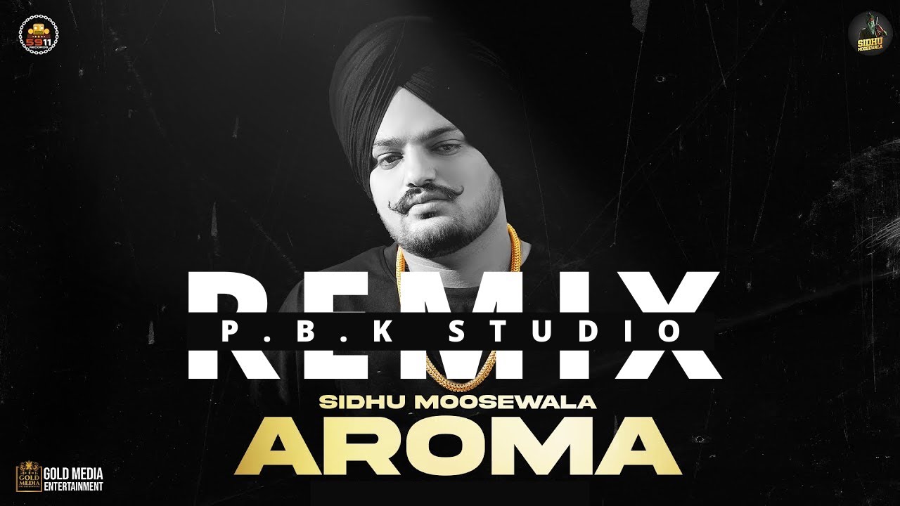 Aroma Remix |  Sidhu Moose Wala | The Kidd | Moosetape | Ft. P.B.K Studio