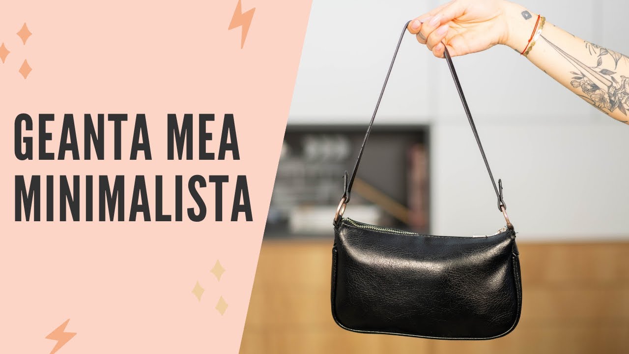 Ce se afla in geanta mea minimalista!