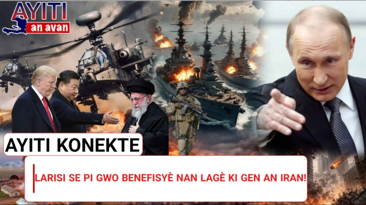 Larisi ak Lachin se pi gwo benefisyè nan lagè ant Etazini, Izrayèl ak Iran.  | AYITI KONEKTE EP 349