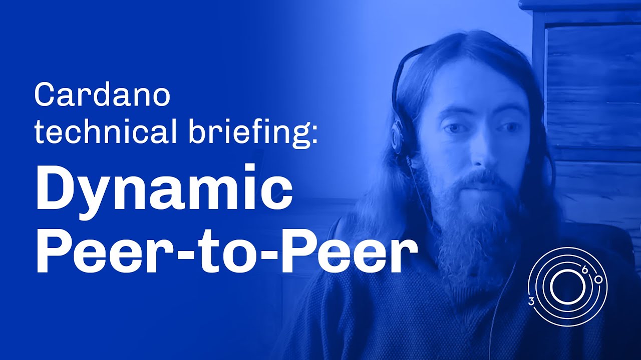 Cardano Technical Briefing: Dynamic Peer-to-Peer by Duncan Coutts