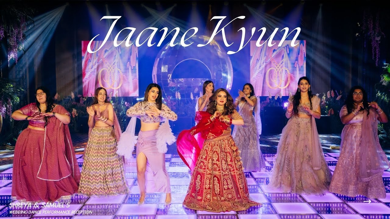 Jaane Kyun || Shreya & Samuel's Wedding Dance Performance ||  Reception