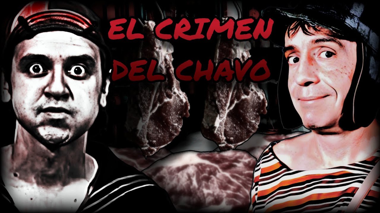 Creepypasta del Chavo del 8 - El Crimen Del Chavo (Loquendo)
