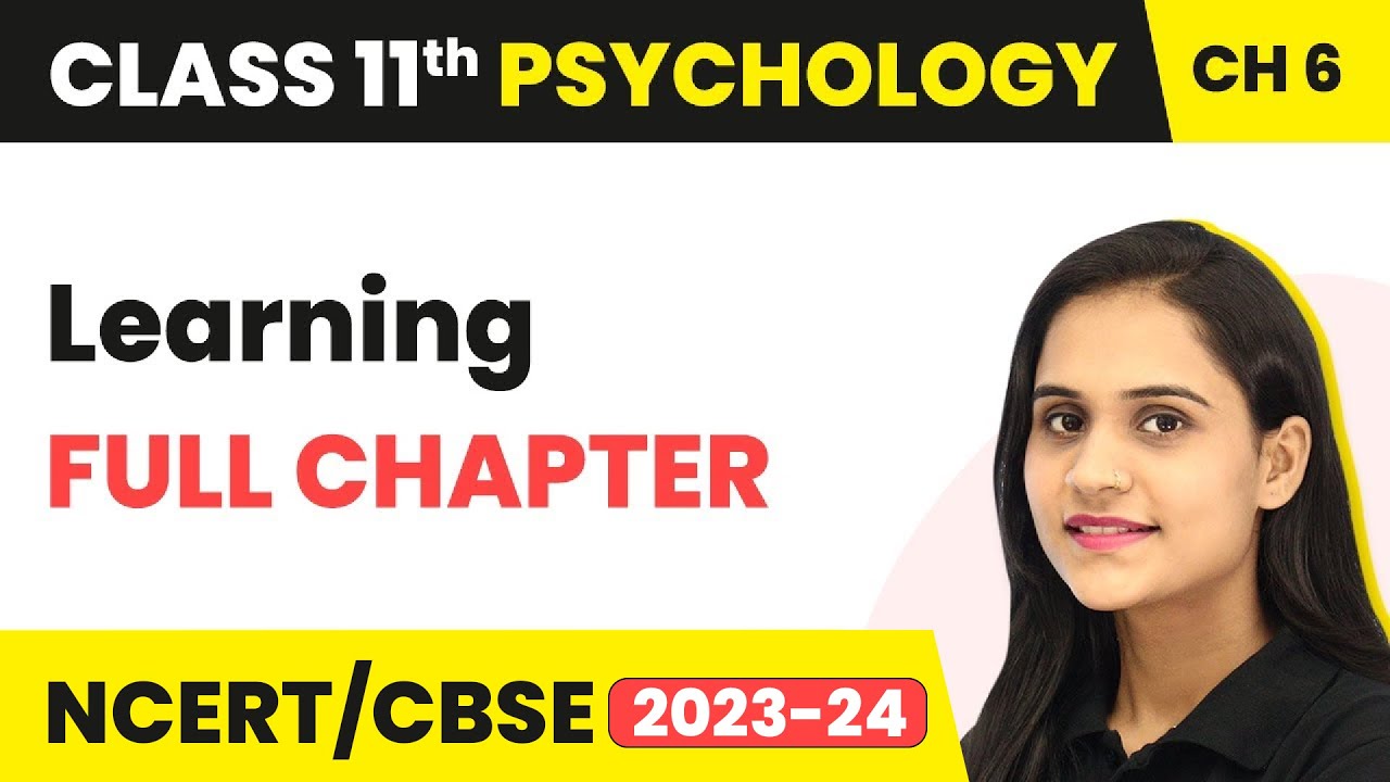 Learning - Full Chapter Explanation & NCERT Solutions | Class 11 Psychology Chapter 6
