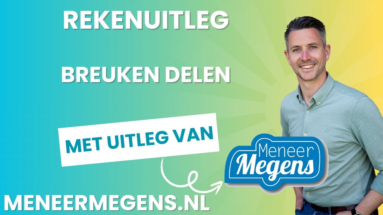 Meneer Megens: Rekenuitleg hoe kan ik rekenen met Breuken Delen