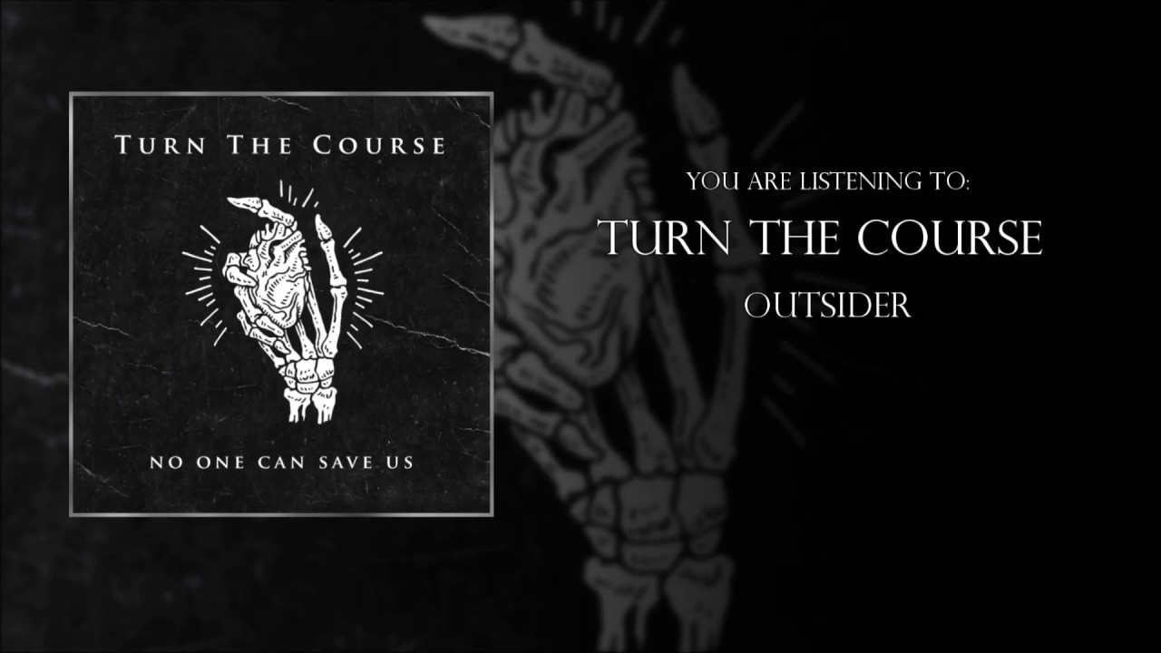 Turn The Course - Outsider (Official Audio Stream)