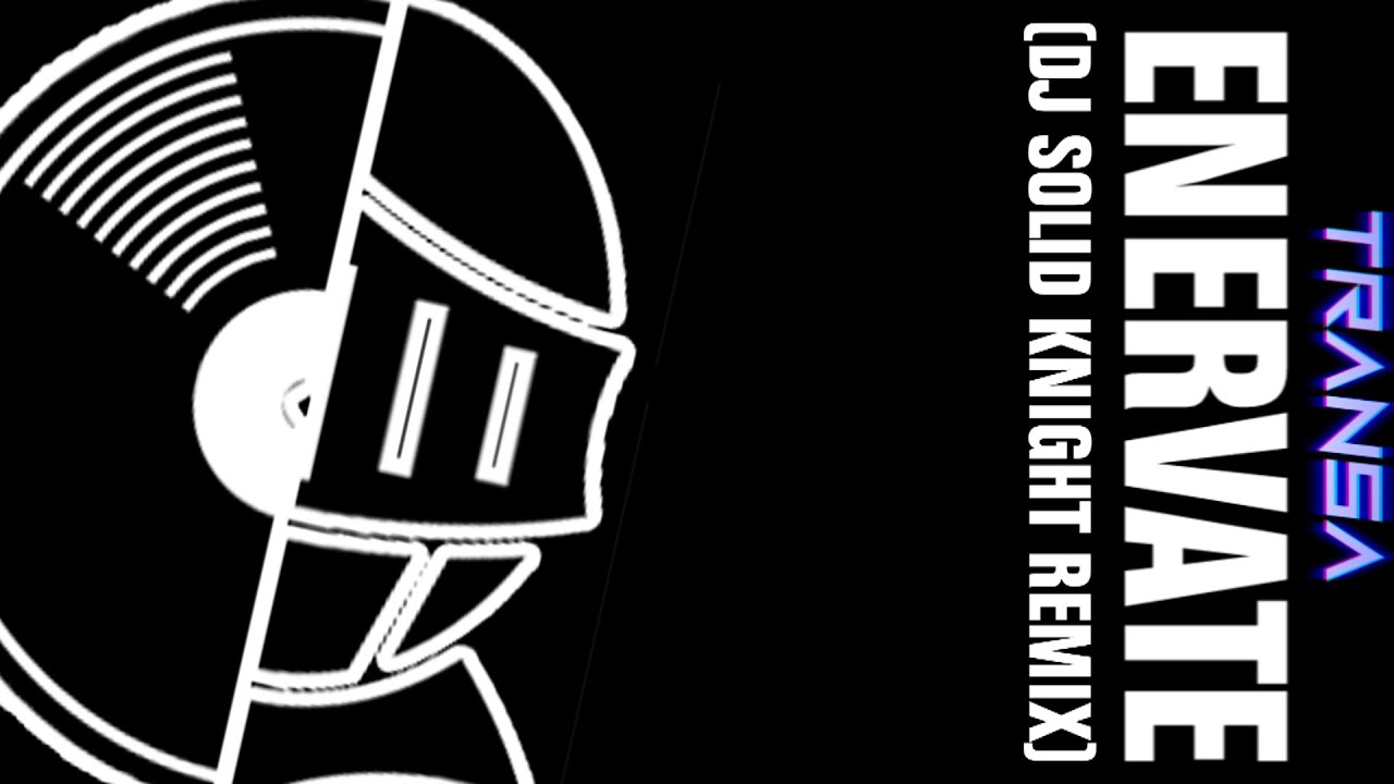 Transa - Enervate (Dj Solid Knight Remix)