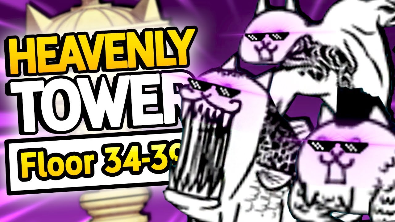 HEAVENLY TOWER (FLOOR 34 - 39) | Battle Cats 9.9