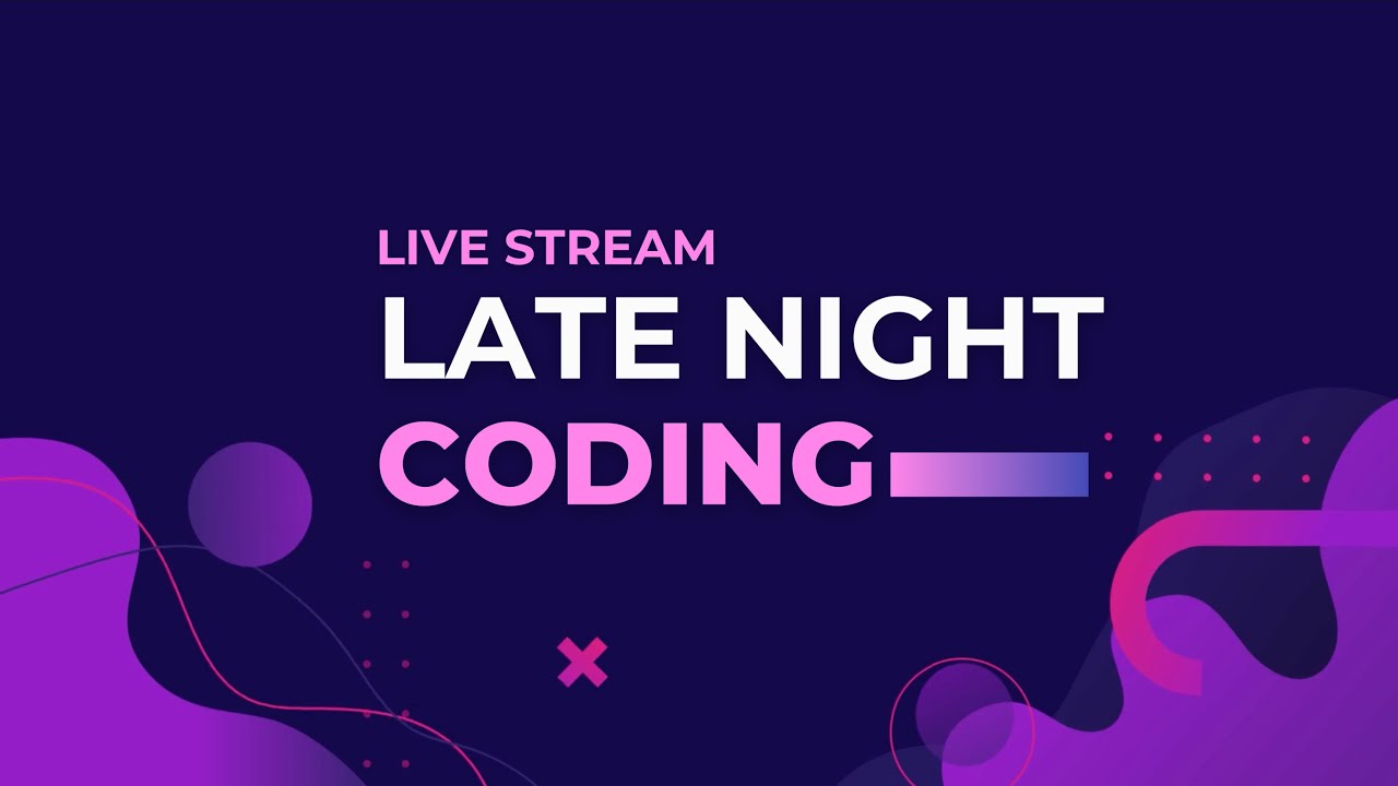 Late night coding Stream (silent coding)