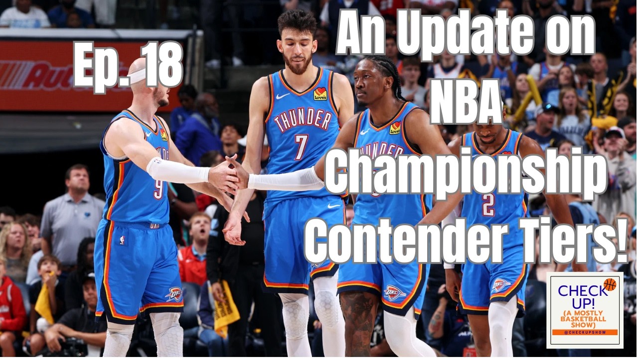 Check Up! Ep. 18 - An Update on NBA Contender Tiers + 3-Most Important Playoff X-Factors
