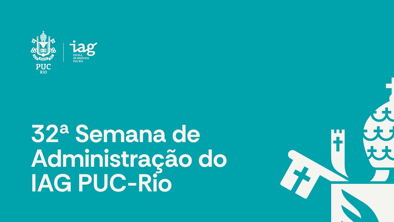 32ª Semana de Administração do IAG PUC-Rio