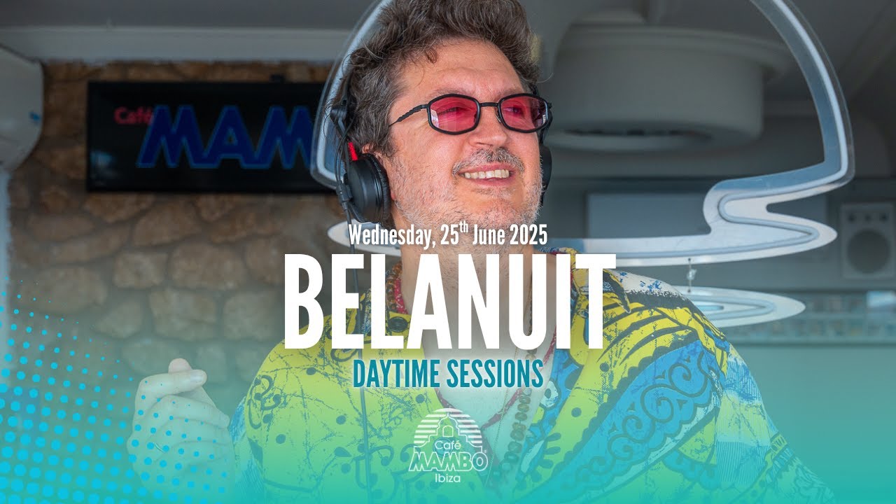 BELANUIT | Daytime Sessions at Café Mambo Ibiza | 25 June 2025