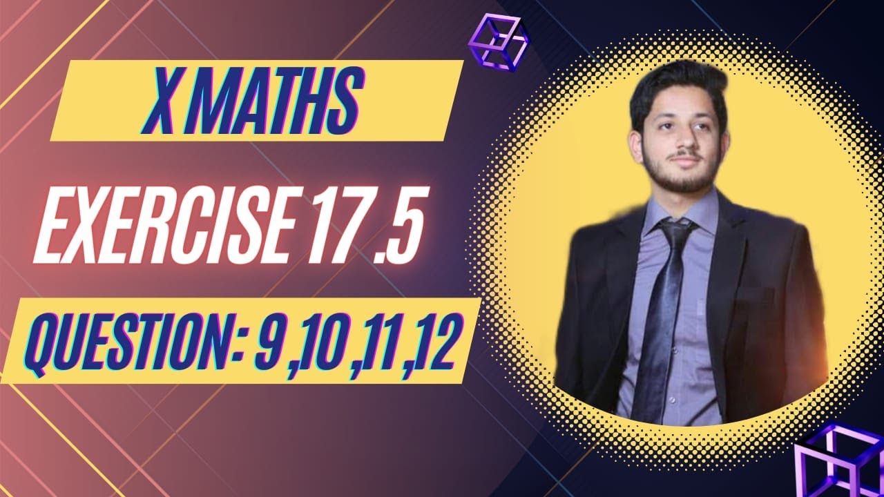 Exercise 17.5 Question 9, 10, 11 and 12 Class 10 Mathematics | #Sindh Board #Karachi Board #maths.