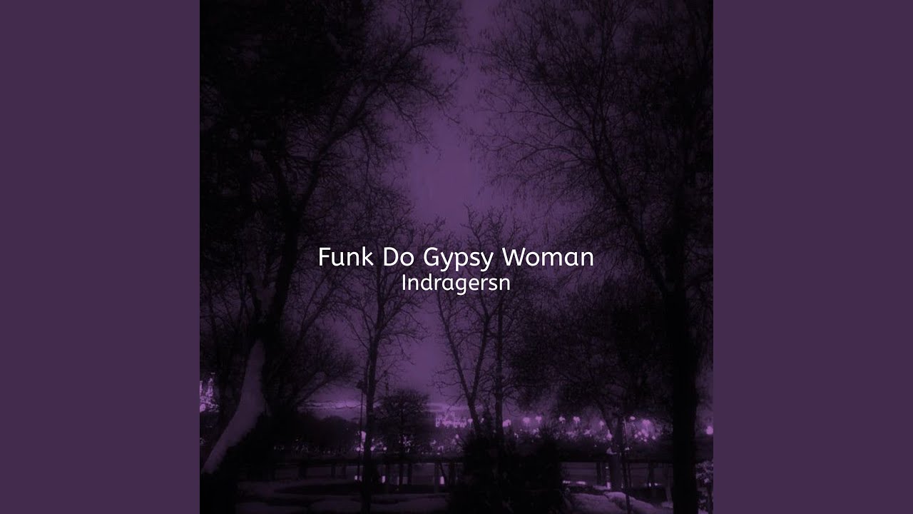 Funk Do Gypsy Woman (Slowed)