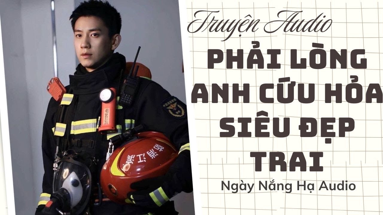 [Full Review] PHẢI LÒNG ANH CỨU HỎA SIÊU ĐẸP TRAI || Ngày Nắng Hạ