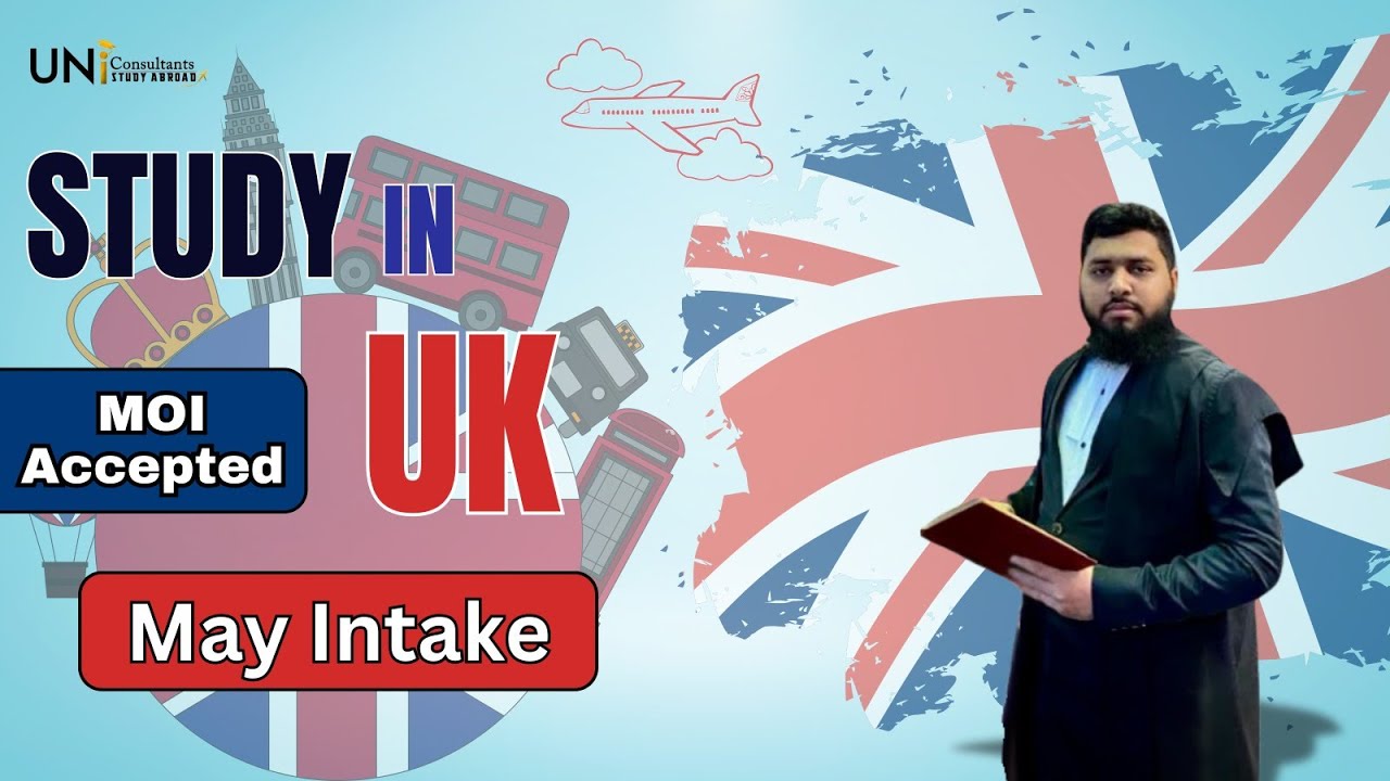 Study in UK with MOI | Detailed guideline of UK May Intake 2025