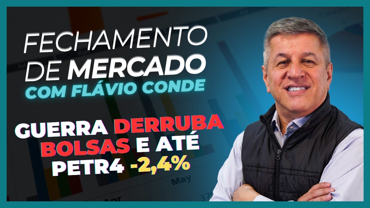 20/03 - Guerra Derruba Bolsas e até PETR4 -2,4%