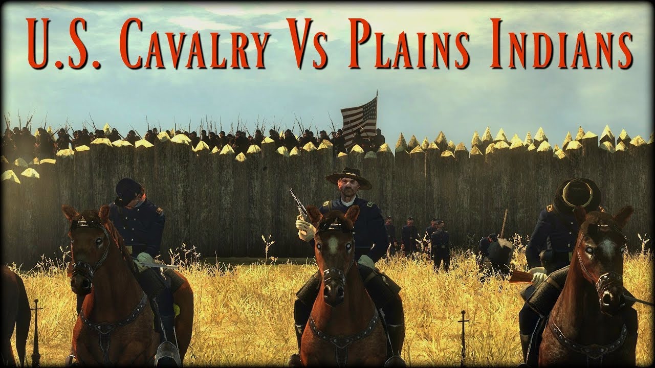 U.S. Cavalry Vs Plains Indians
