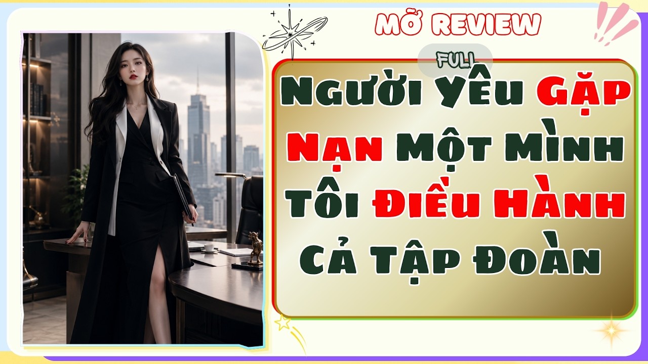 Mỡ Review 24 ll Người Y&ecirc;u Gặp Nạn, Một M&igrave;nh T&ocirc;i Điều H&agrave;nh Cả Tập Đo&agrave;n
