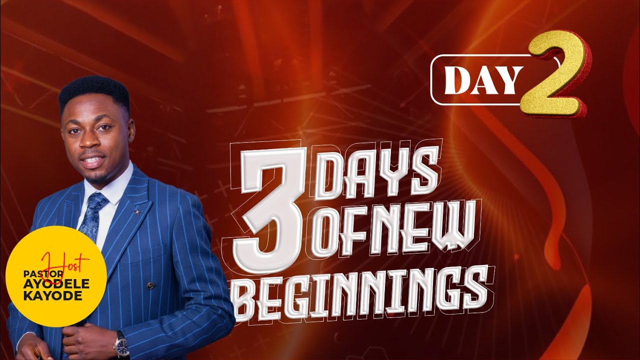 3 DAYS OF NEW BEGINNINGS || DAY 2 || 06-01-2026 || WITH PASTOR AYODELE KAYODE