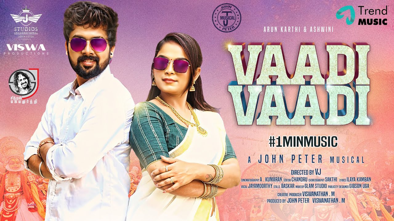 VAADI VAADI - 1 MinMusic | Arun Karthi | Ashwini Aanandita | John Peter | Jayamoorthy | Viswa