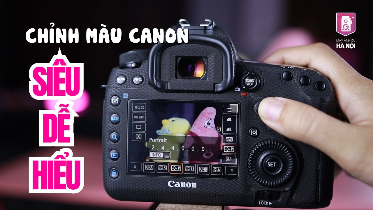 Hướng dẫn chỉnh màu trên máy ảnh Canon siêu dễ hiểu