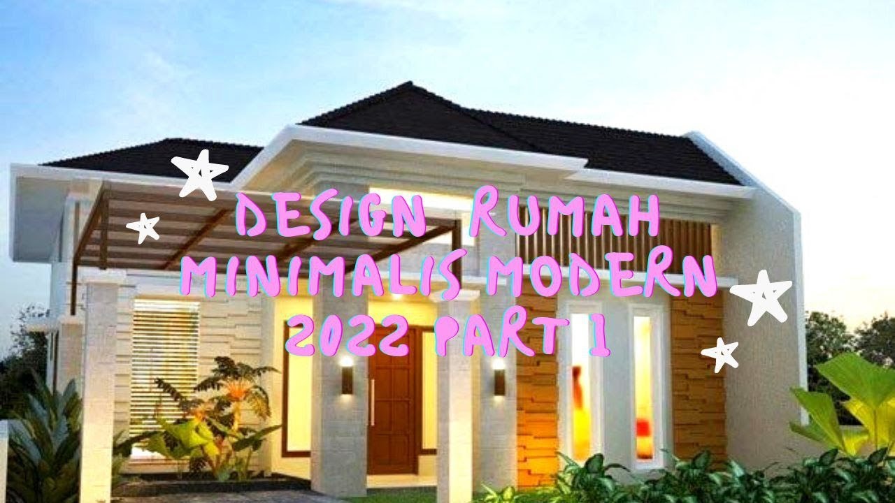 DESIGN RUMAH MINIMALIS 2022 PART I