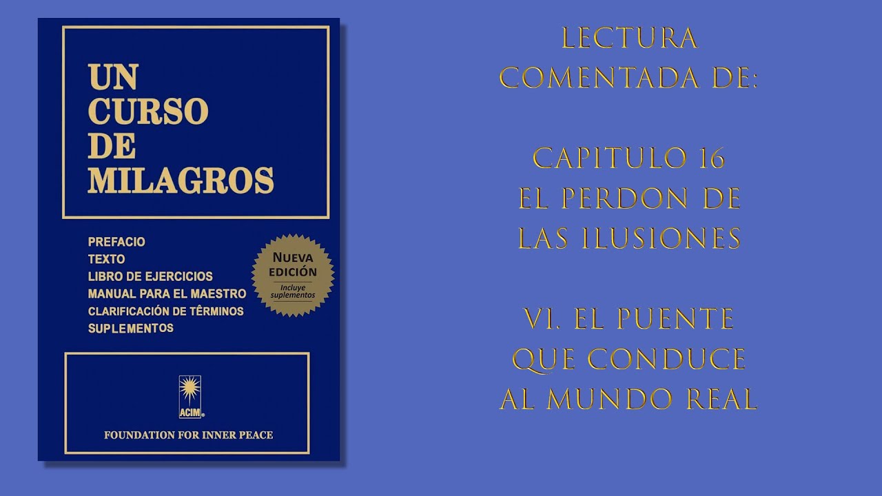 Capítulo 16 - VI. El puente que conduce al mundo real