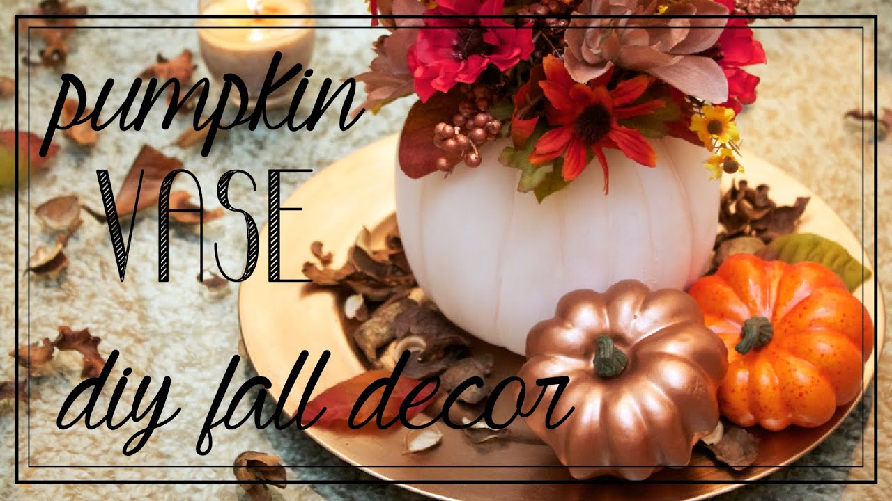 Pumpkin Vase | Quick & Easy Fall/Thanksgiving Centerpiece!