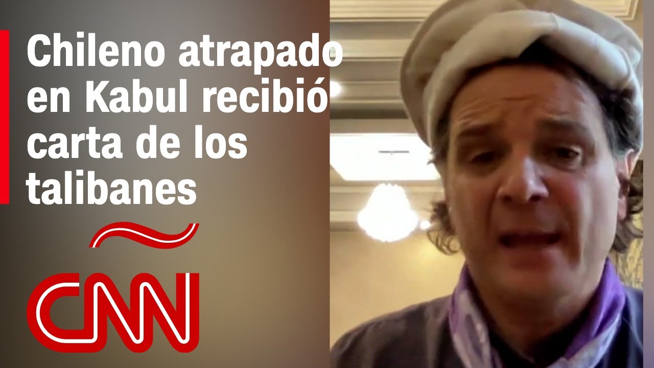 Los talibanes entraron a su hotel y le dieron una carta. Aquí lo que le comunicaron a este chileno